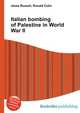 Italian bombing of Palestine in World War II, Jesse Russell,Ronald Cohn 