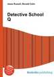 Detective School Q, Jesse Russell,Ronald Cohn 
