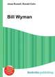Bill Wyman, Jesse Russell,Ronald Cohn 