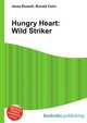 Hungry Heart: Wild Striker, Jesse Russell,Ronald Cohn 