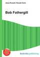 Bob Fothergill, Jesse Russell,Ronald Cohn 