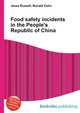 Food safety incidents in the People's Republic of China, Jesse Russell,Ronald Cohn 