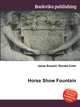 Horse Show Fountain, Jesse Russell,Ronald Cohn 