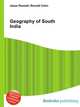 Geography of South India, Jesse Russell,Ronald Cohn 