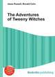 The Adventures of Tweeny Witches, Jesse Russell,Ronald Cohn 