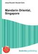 Mandarin Oriental, Singapore, Jesse Russell,Ronald Cohn 