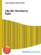 I My Me! Strawberry Eggs, Jesse Russell,Ronald Cohn 