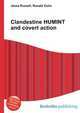 Clandestine HUMINT and covert action, Jesse Russell,Ronald Cohn 