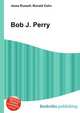 Bob J. Perry, Jesse Russell,Ronald Cohn 
