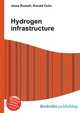 Hydrogen infrastructure, Jesse Russell,Ronald Cohn 