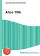 Alice 19th, Jesse Russell,Ronald Cohn 