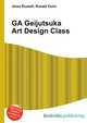 GA Geijutsuka Art Design Class, Jesse Russell,Ronald Cohn 