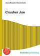 Crusher Joe, Jesse Russell,Ronald Cohn 