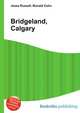 Bridgeland, Calgary, Jesse Russell,Ronald Cohn 
