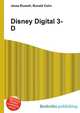 Disney Digital 3-D, Jesse Russell,Ronald Cohn 