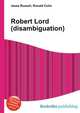 Robert Lord (disambiguation), Jesse Russell,Ronald Cohn 