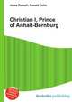 Christian I, Prince of Anhalt-Bernburg, Jesse Russell,Ronald Cohn 