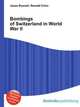 Bombings of Switzerland in World War II, Jesse Russell,Ronald Cohn 