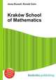 Krakow School of Mathematics, Jesse Russell,Ronald Cohn 