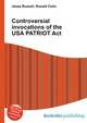Controversial invocations of the USA PATRIOT Act, Jesse Russell,Ronald Cohn 