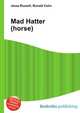 Mad Hatter (horse), Jesse Russell,Ronald Cohn 