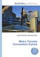 Metro Toronto Convention Centre, Jesse Russell,Ronald Cohn 