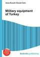 Military equipment of Turkey, Jesse Russell,Ronald Cohn 