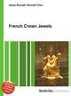 French Crown Jewels, Jesse Russell,Ronald Cohn 