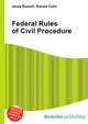 Federal Rules of Civil Procedure, Jesse Russell,Ronald Cohn 