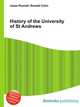 History of the University of St Andrews, Jesse Russell,Ronald Cohn 