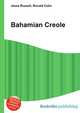 Bahamian Creole, Jesse Russell,Ronald Cohn 
