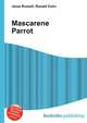 Mascarene Parrot, Jesse Russell,Ronald Cohn 