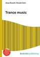 Trance music, Jesse Russell,Ronald Cohn 