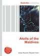 Atolls of the Maldives, Jesse Russell,Ronald Cohn 