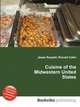Cuisine of the Midwestern United States, Jesse Russell,Ronald Cohn 