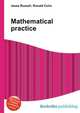 Mathematical practice, Jesse Russell,Ronald Cohn 