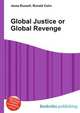 Global Justice or Global Revenge, Jesse Russell,Ronald Cohn 