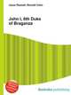 John I, 6th Duke of Braganza, Jesse Russell,Ronald Cohn 