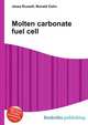 Molten carbonate fuel cell, Jesse Russell,Ronald Cohn 