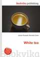 White tea, Jesse Russell,Ronald Cohn 