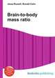 Brain-to-body mass ratio, Jesse Russell,Ronald Cohn 