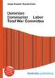 Dominion Communist Labor Total War Committee, Jesse Russell,Ronald Cohn 