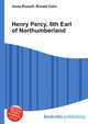 Henry Percy, 6th Earl of Northumberland, Jesse Russell,Ronald Cohn 