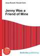 Jenny Was a Friend of Mine, Jesse Russell,Ronald Cohn 