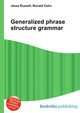 Generalized phrase structure grammar, Jesse Russell,Ronald Cohn 