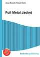 Full Metal Jacket, Jesse Russell,Ronald Cohn 