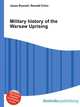 Military history of the Warsaw Uprising, Jesse Russell,Ronald Cohn 
