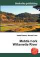 Middle Fork Willamette River, Jesse Russell,Ronald Cohn 