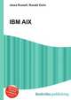 IBM AIX, Jesse Russell,Ronald Cohn 