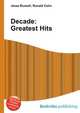 Decade: Greatest Hits, Jesse Russell,Ronald Cohn 